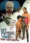 Ist Fetish Time !  Mini Torture (Topscore)