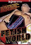 Fetish World Vol. 7 (Bizarre Video)