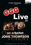 Live 21 - so arbeitet John Thompson (GGG - John Thompson)